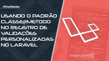 Usando o padrão Classe@metodo no registro de validações personalizadas no Laravel