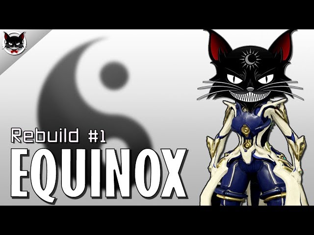 Warframe - Equinox : Rebuild #1 [ หยินหยาง ] : (PoE Re : 24.7) | by ลุงแมว