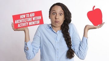 How to View Architecture within Activity Monitor