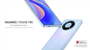 Huawei Nova Y90: Be inspired, Be nova Official Video