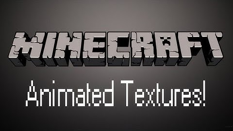 Minecraft 1.5 - Animated Textures: A Few Basic Ideas