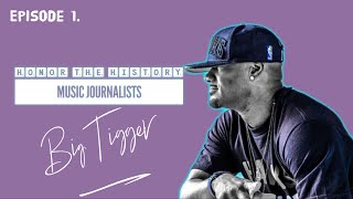 NEW SERIES! Honor The History: Music Journalists Episode 1: Big Tigger