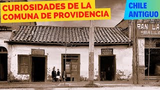 HISTORIA Y CURIOSIDADES DE LA COMUNA DE PROVIDENCIA EN CHILE ANTIGUO