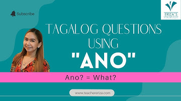 Asking Questions in Tagalog using "ANO" (What)