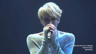 20131208 Kim Jaejoong Asia Tour in Nanjing - I Said I'm Sorry (그랬지)