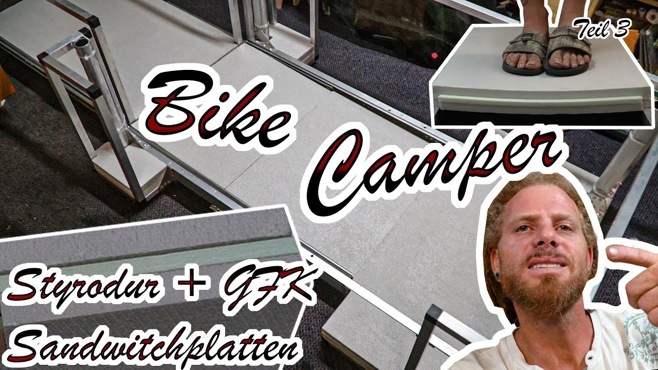 STYRODUR GFK Sandwitchplatten für den FAHRRAD CAMPER + Rest Alu arbeiten - Teil 3