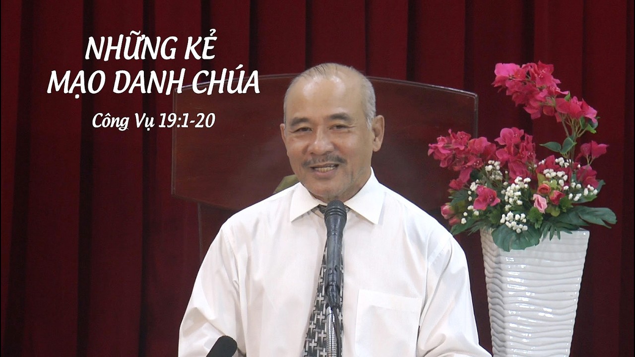 NHỮNG KẺ MẠO DANH CHÚA - Mục sư Dương Quang Thoại - Công-vụ 19:1-20 - 04.03.2026