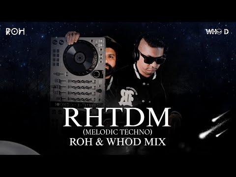 RHTDM MELODIC TECHNO MIX I ROH & WHO D