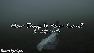 How Deep Is Your Love?/Benedetta Caretta/Lyric Video