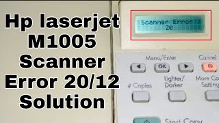 HP Laserjet 1005 Printer Scanner Error 12/20 Solution in || Hindi #error scanner