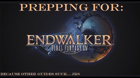 How to ACTUALLY prepare for FFXIV Endwalker