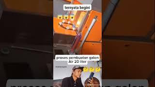 keren.proses pembuatan galon air 20 liter#kontenmenarik #videokeren #prosespembuatan #airgalon #fyp