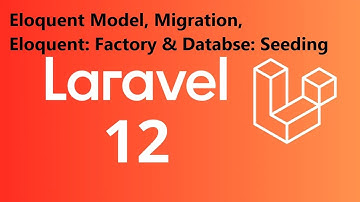 Laravel 12 for beginners - 12 migration factory seed