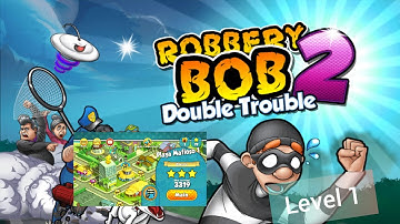 Robbery bob 2:Double Trouble level 1-PLAYA MAFIOSO