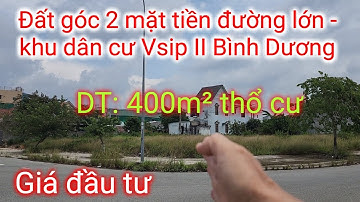 Bán Lô đất góc 2 mặt tiền đường - khu dân cư khu công nghiệp Vsip II Bình Dương