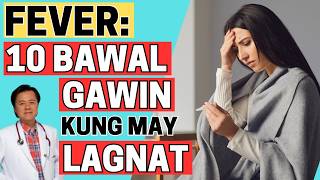 Fever: 10 Bawal Gawin Kung May Lagnat. - By Doc Willie Ong (Internist and Cardiologist)