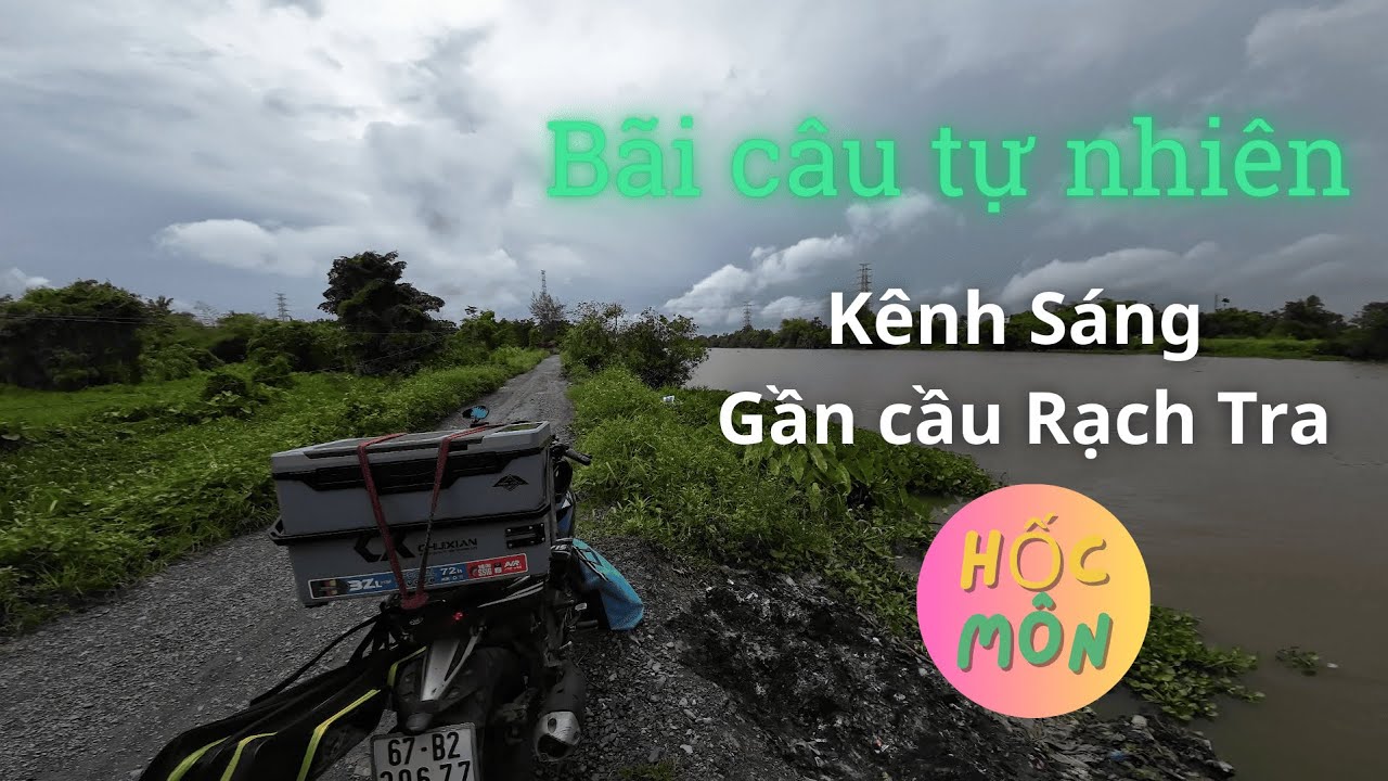 ✅BÃI CÂU CÁ TỰ NHIÊN HỐC MÔN, QUẬN 12 BÃI CÂU CÁ TỰ NHIÊN CẦU RẠCH TRA KÊNH SÁNG  | Na Fishing