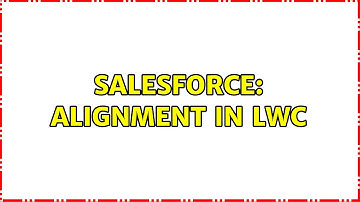 Salesforce: Alignment in LWC