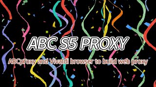 Demonstrate the process of setting up a web proxy with ABCproxy and Vivaldi browser#socks5 #911s5 screenshot 4