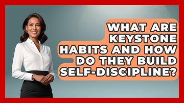 What Are Keystone Habits And How Do They Build Self-discipline? - Habit Hacks Hub