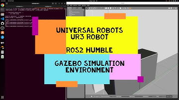Universal Robots - UR3: Simulation and Control using ROS2