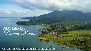 Asal Muasal Danau Ranau - Sumatera Selatan