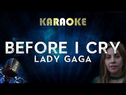 lady-gaga---before-i-cry-(karaoke-instrumental)-a-star-is-born