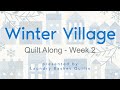 Quilting Window - "Winter Village Quilt Along" Block 2
