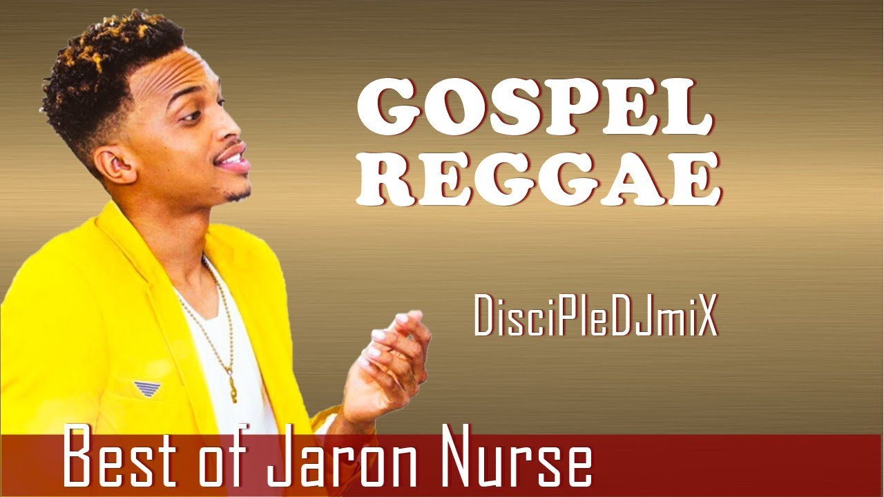 Best of Jaron Nurse DiscipleDJ mix 2021  Gospel Reggae  Gospel Soca