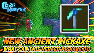 CORE KEEPER: GET ANCIENT PICKAXE! WHAT CAN NERFED ANCIENT PICKAXE DO?