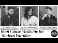 Root Cause Medicine for Modern Families | EP 1: Share the Lifestyle