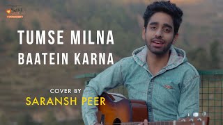 Tumse Milna Baatein Karna | cover by @Saransh Peer | Sing Dil Se Unplugged | Tere Naam | Salman Khan chords