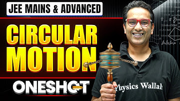 CIRCULAR MOTION in One Shot: All Concepts & PYQs Covered | JEE Main & Advanced