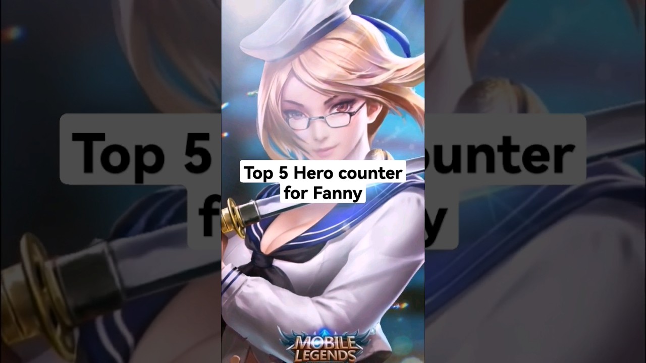 TOP 5 HERO COUNTER FOR FANNY | MOBILE LEGEND:BANG BANG
