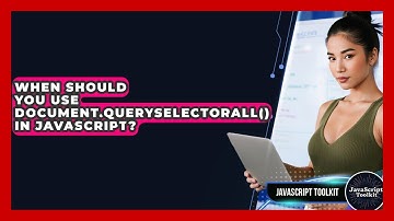 When Should You Use document.querySelectorAll() In JavaScript? - JavaScript Toolkit