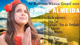 Rayne Almeida || Hinos Que Renovará Sua Fé - Melhores Músicas Gospel Atualizada 2023