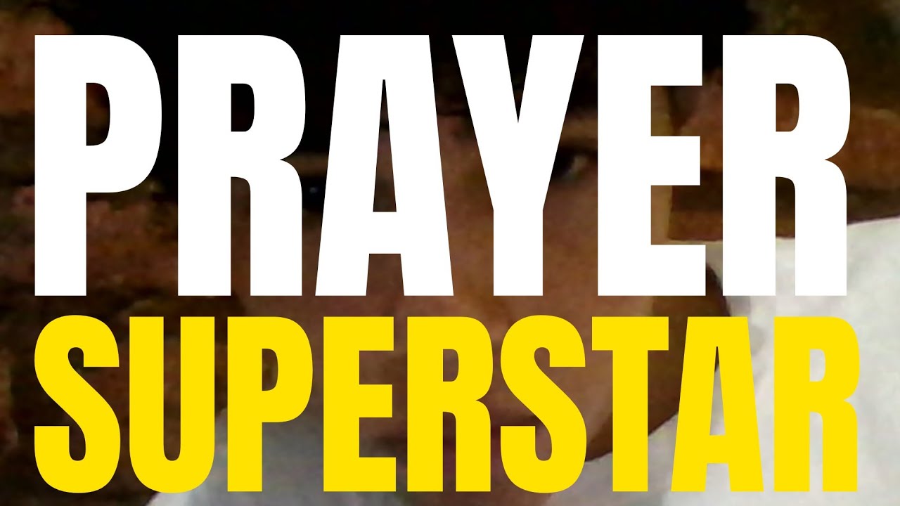 Watch Prayer Superstar (Video) on YouTube Watch Prayer Superstar (Video) on YouTube