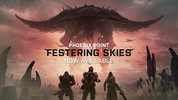 Phoenix Point: Festering Skies - Release Trailer | Available Now