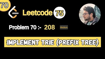 70. Leetcode 75 Blind | 208. Implement Trie (Prefix Tree) | Trie INSERT | SEARCH | STARTSWITH Python