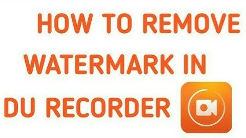 How To Remove Watermark in Du Recorder डू रिकॉर्डर वॉटरमार्क को कैसे निकालें | ADEEL SHAD