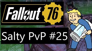 Fallout 76 - Salty PvP #25