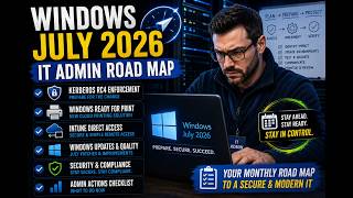 Windows July 2026 IT Admin Roundup: Kerberos, Intune, DirectAccess & More