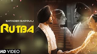 Rutba | Satinder Sartaaj | Kali Jotta | Neeru Bajwa, Wamiqa Gabbi | Latest Punjabi Songs 2023