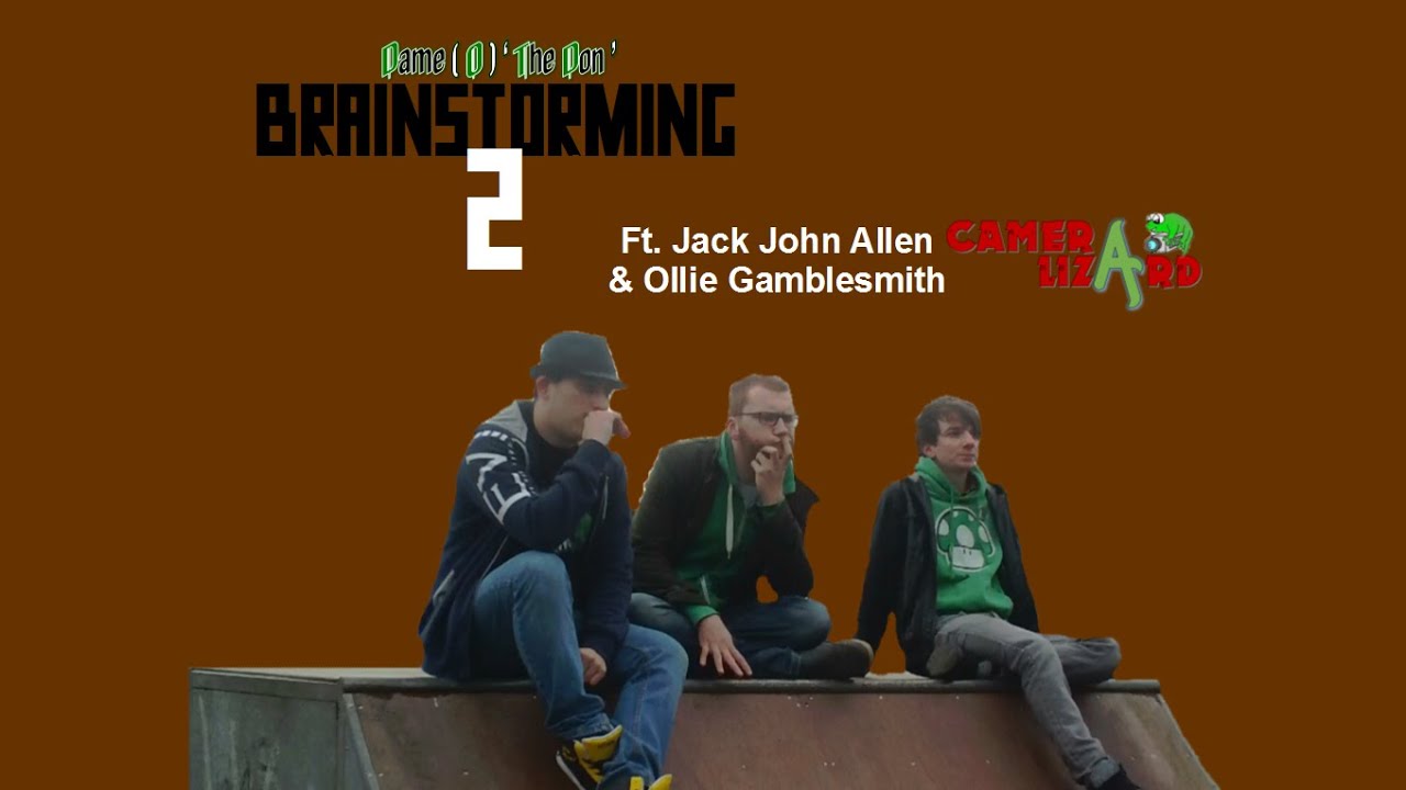 Brainstorming 2 (Ft. Jack John Allen & Ollie Gamblesmith [CameraLizard])