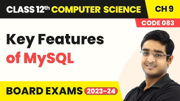 Key Features of MySQL - Structured Query Language | Class 12 Computer Science Chapter 9 | CBSE 2025