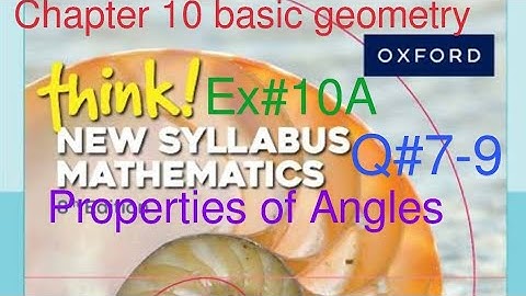 Ex#10A Q#7-9| lines & angles| Chapter 10 basic geometry| Think New Syllabus Mathematics Book 1