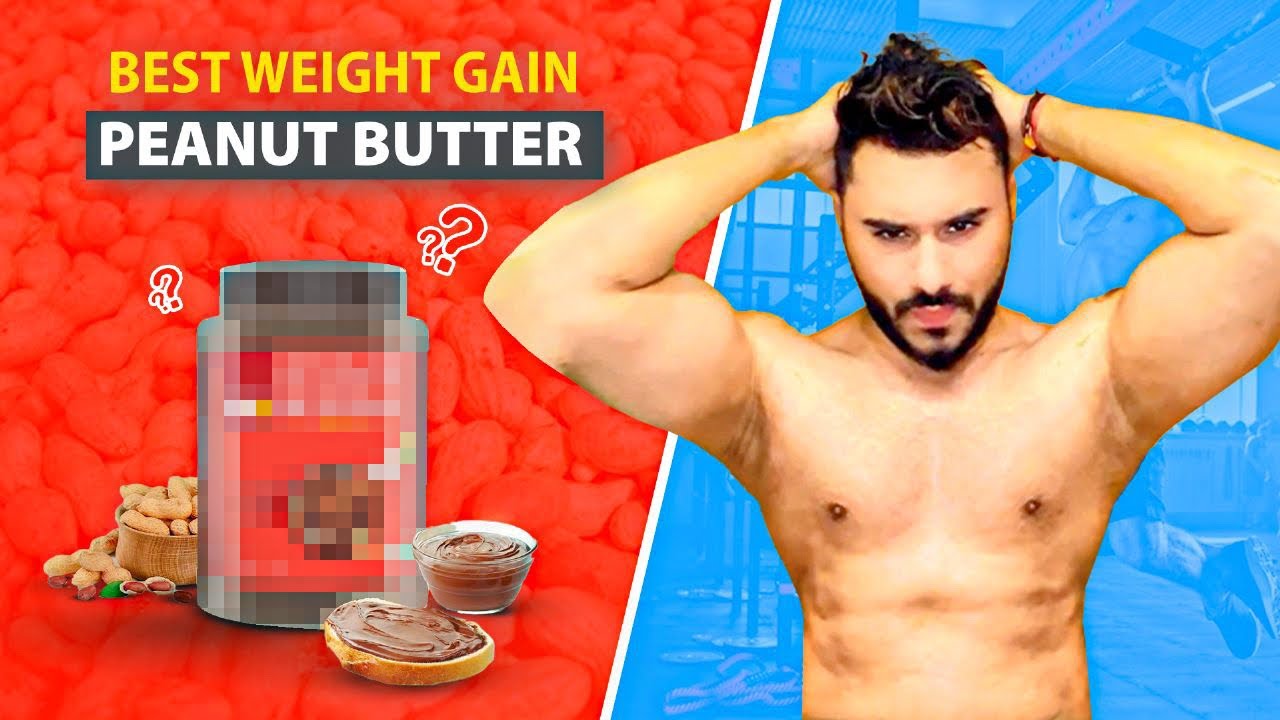 Bulking Up with Peanut Butter:The Must-Try Brand for Gaining Mass #gym #bodybuildingdiet #musclegain