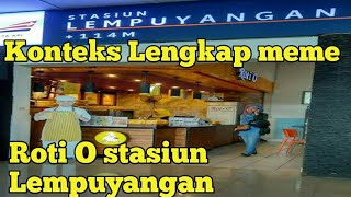 Download lagu konteks dan penjelasan dari meme Roti O stasiun Lempuyangan