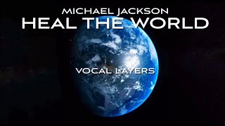 HEAL THE WORLD - Vocal Layers - Michael Jackson