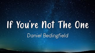 Daniel Bedingfield - If You're Not The One (Lyrics)